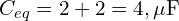  C_{eq} = 2 + 2 = 4 , \mu\text{F} 