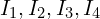 I_1, I_2, I_3, I_4