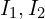  I_1, I_2 