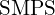 \text{SMPS}