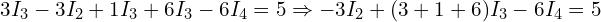  3 I_3 - 3 I_2 + 1 I_3 + 6 I_3 - 6 I_4 = 5 \Rightarrow -3 I_2 + (3 + 1 + 6) I_3 - 6 I_4 = 5 