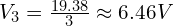 V_3 = \frac{19.38}{3} \approx 6.46 V