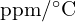 \mathrm{ppm}/^\circ\mathrm{C}