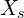 X_s