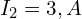  I_2 = 3,A 