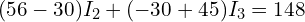  (56 - 30) I_2 + (-30 + 45) I_3 = 148 