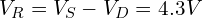 V_R=V_S-V_D=4.3V