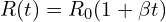  R(t) = R_0 (1 + \beta t) 