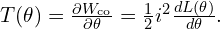  T(\theta) = \frac{\partial W_{\text{co}}}{\partial \theta} = \frac{1}{2} i^2 \frac{d L(\theta)}{d \theta}. 