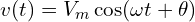  v(t) = V_m \cos(\omega t + \theta) 