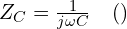 Z_C=\frac{1}{j\omega C}\quad(\text{커패시터})