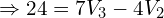  \Rightarrow 24 = 7V_3 - 4V_2