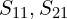  S_{11}, S_{21} 