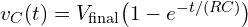v_C(t) = V_{\text{final}} \bigl(1 - e^{-t / (R C)}\bigr)
