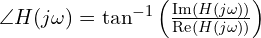  \angle H(j\omega) = \tan^{-1} \left( \frac{\operatorname{Im}(H(j\omega))}{\operatorname{Re}(H(j\omega))} \right) 