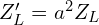  Z_L^{\prime} = a^2 Z_L 